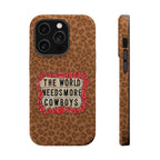 Leopard "The World Needs More Cowboys" Magnetic Phone Case