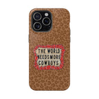 Leopard "The World Needs More Cowboys" Magnetic Phone Case
