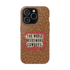 Leopard "The World Needs More Cowboys" Magnetic Phone Case
