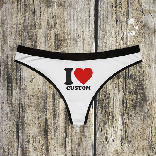 I ❤️ Custom Women's Thong
