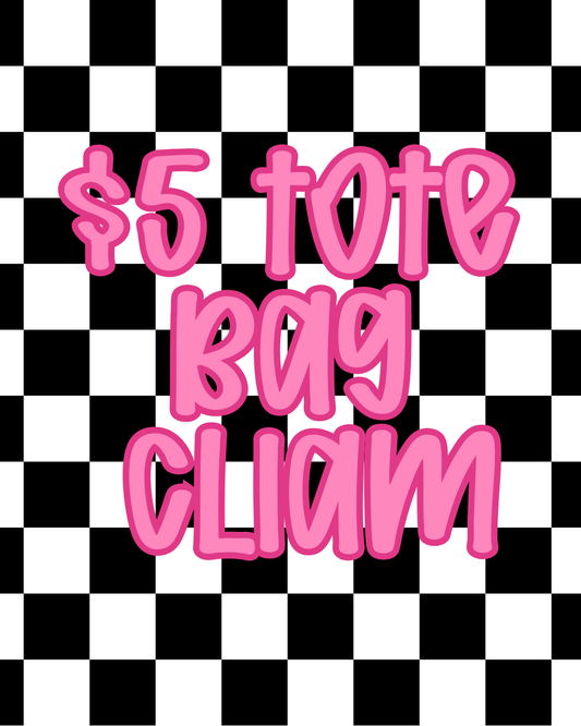 $5 TOTEBAG CLAIM