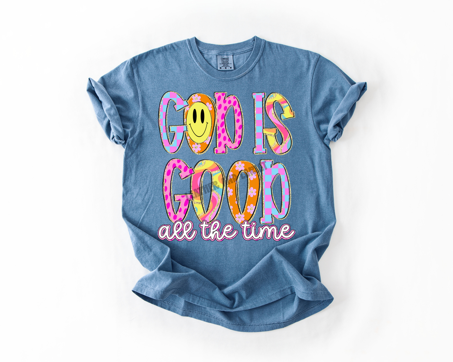 GOD IS GOOD ALL THE TIME COMFORT COLORS TEE