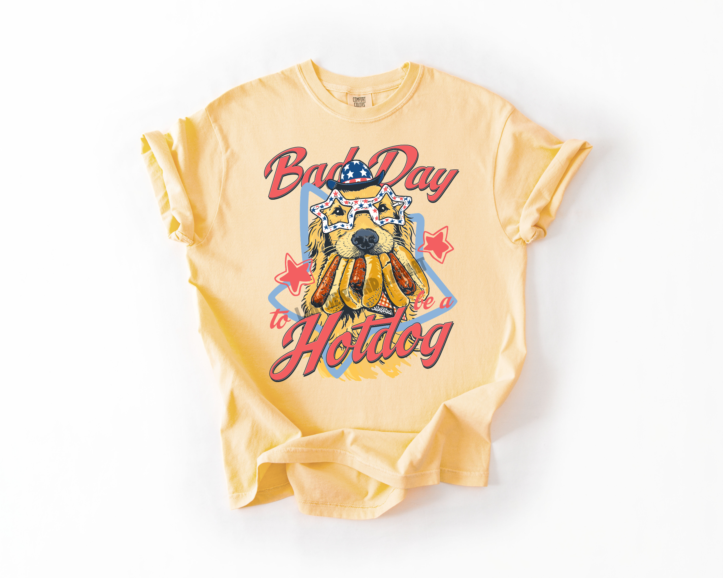BAD DAY TO BE A HOT DOG COMFORT COLORS TEE