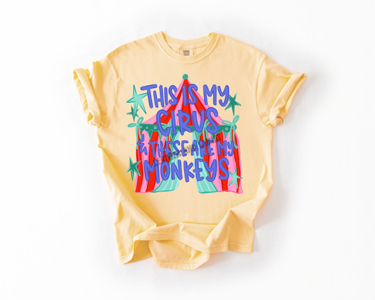 THIS IS MY CIRCUS AND THESE ARE MY MONKEYS COMFORT COLORS TEE