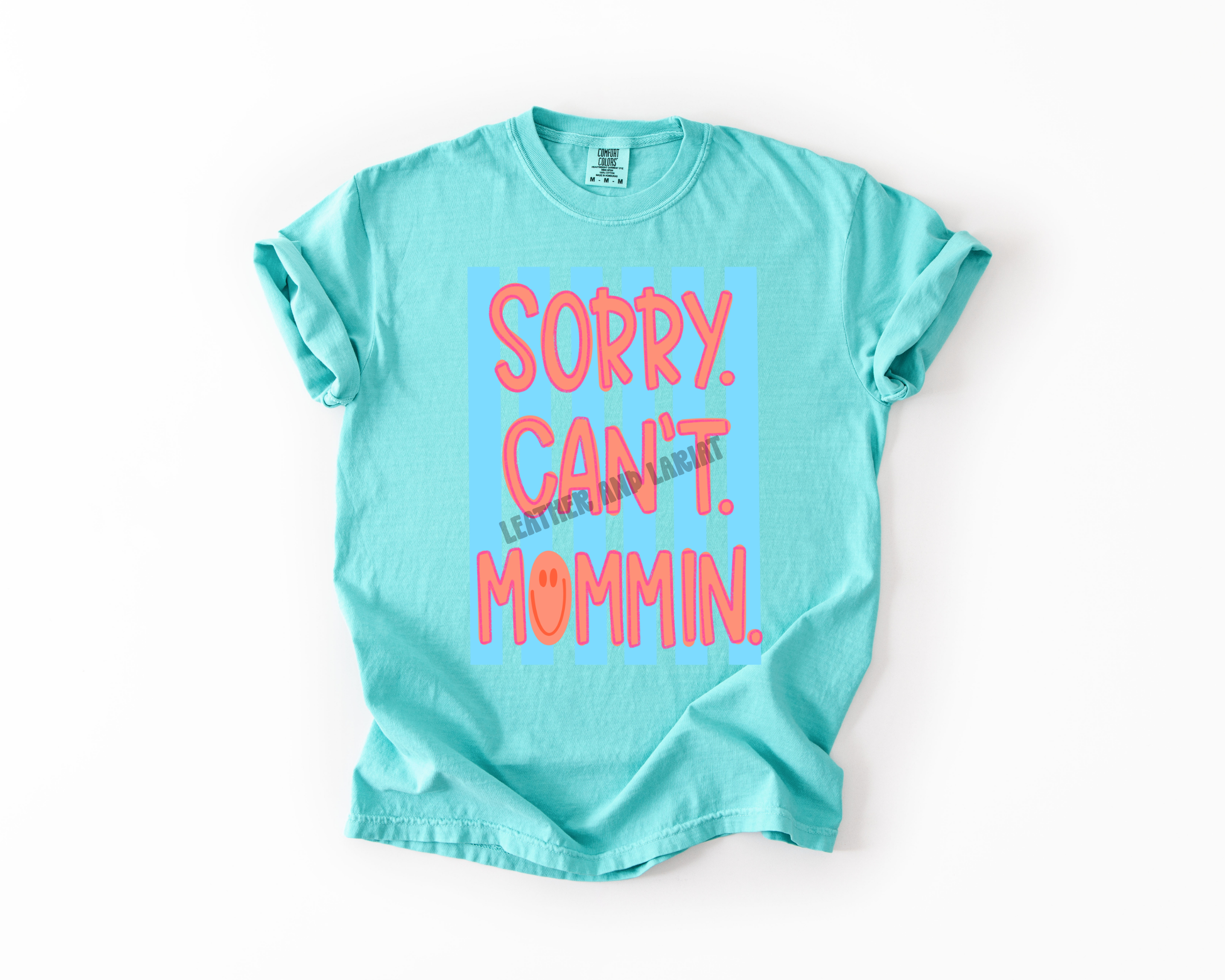 SORRY CANT MOMMIN COMFORT COLORS TEE
