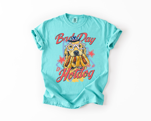 BAD DAY TO BE A HOT DOG COMFORT COLORS TEE