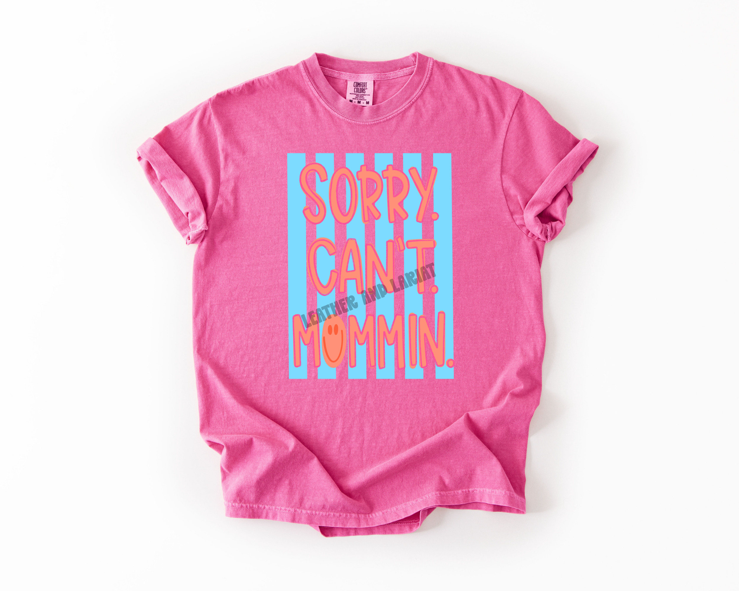 SORRY CANT MOMMIN COMFORT COLORS TEE