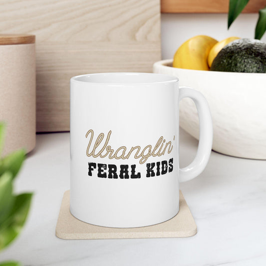 Wranglin' Feral Kids Coffee Mug - Western Mom Gift