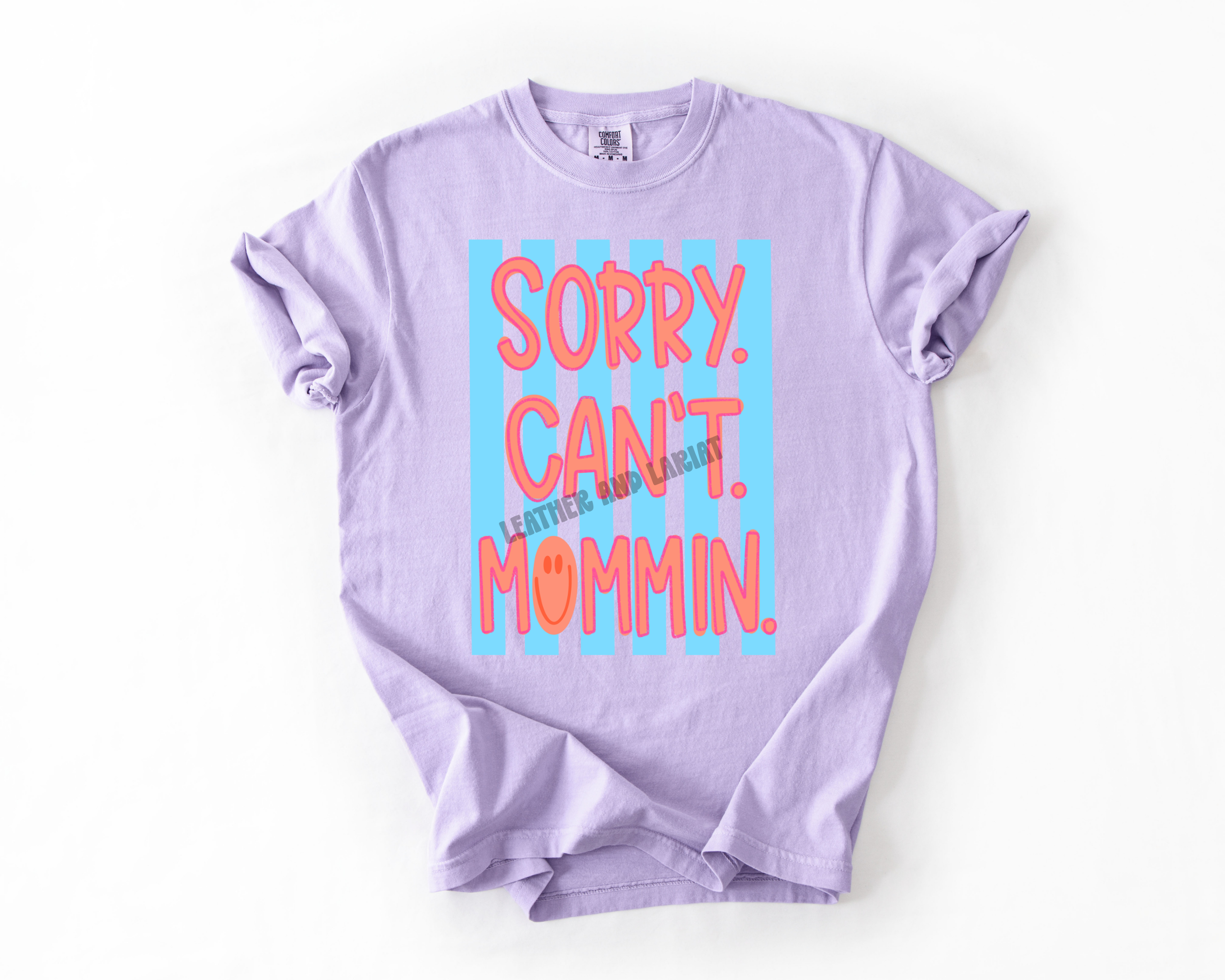 SORRY CANT MOMMIN COMFORT COLORS TEE