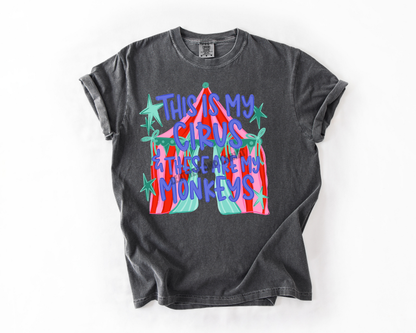 THIS IS MY CIRCUS AND THESE ARE MY MONKEYS COMFORT COLORS TEE