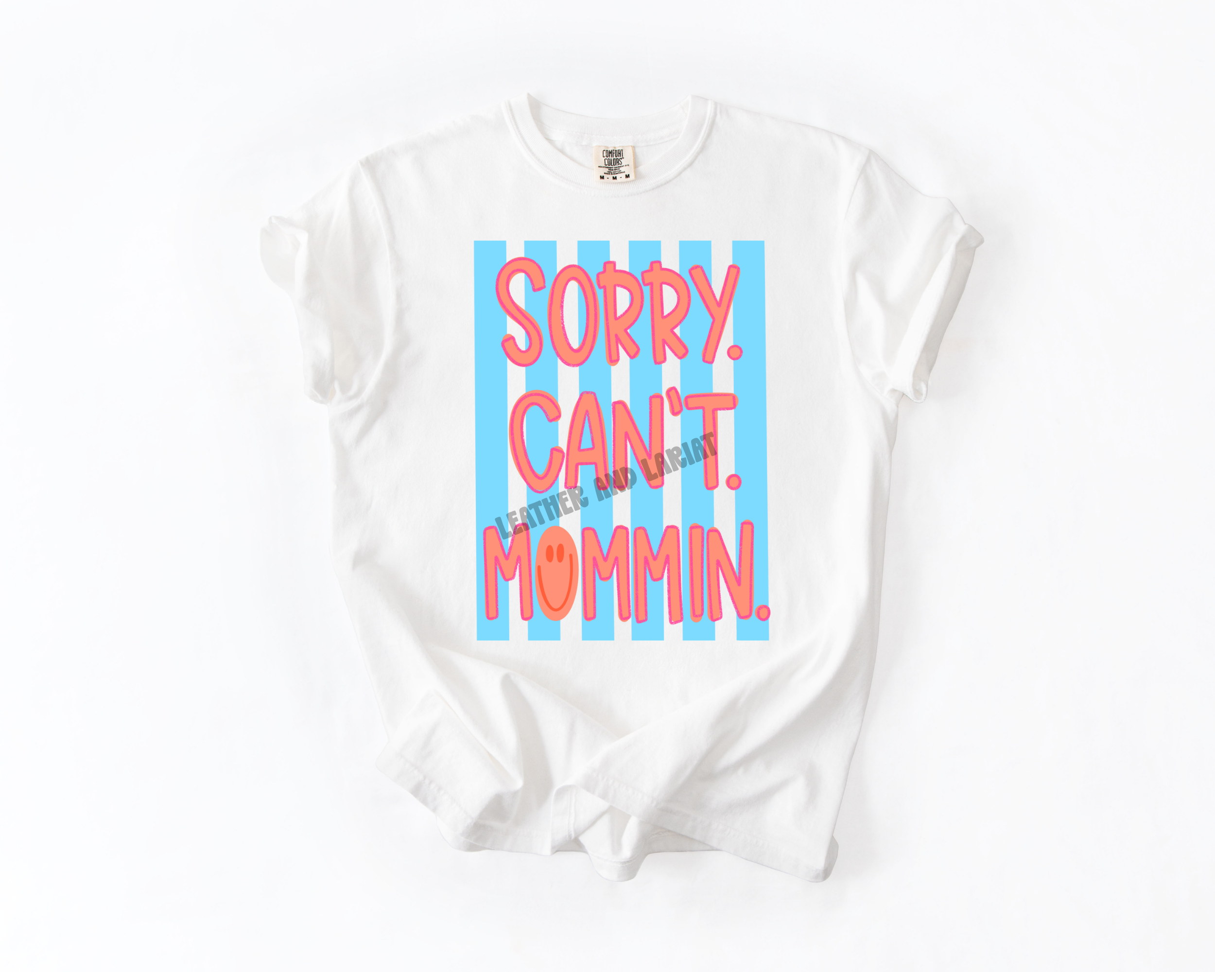 SORRY CANT MOMMIN COMFORT COLORS TEE